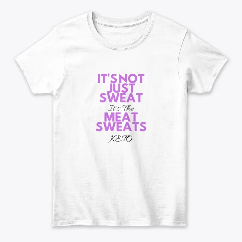 It's The Meat Sweats Funny Tee 