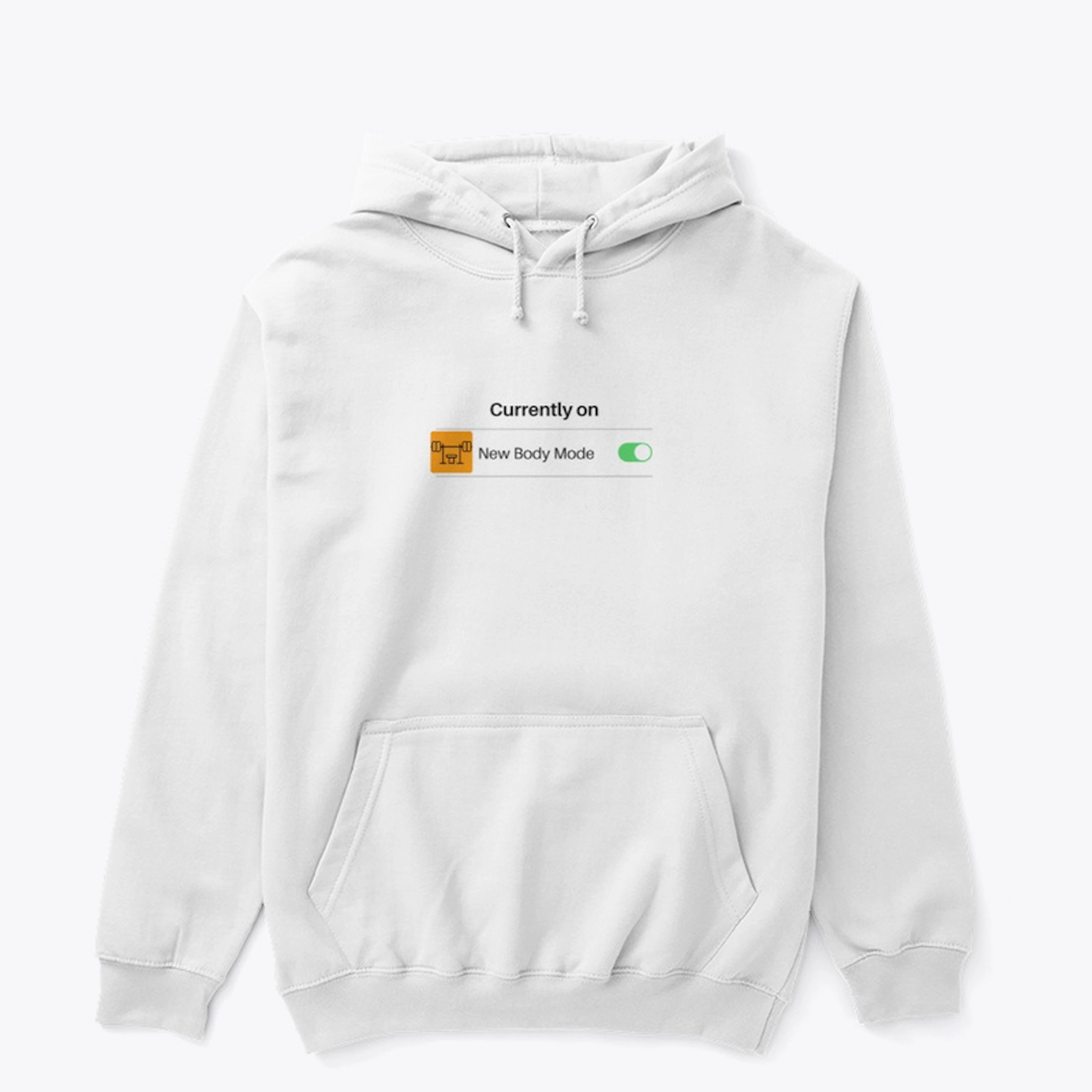 New Body Mode T-shirt or Hoodie 