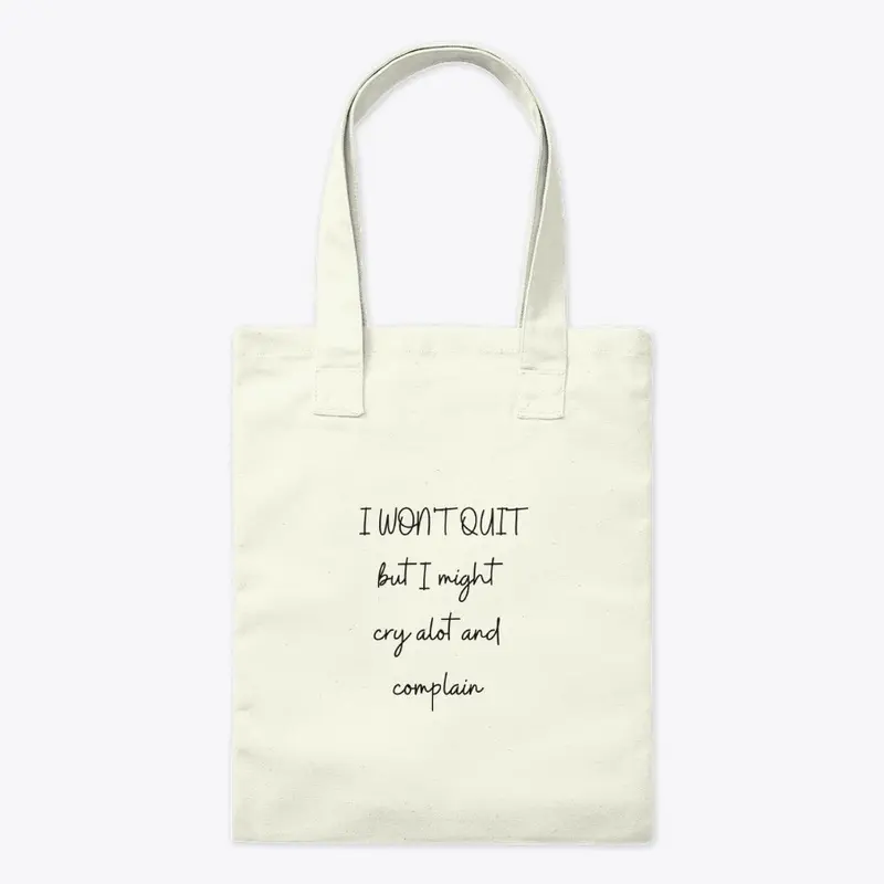 I Won't Quit Canvas Bag 