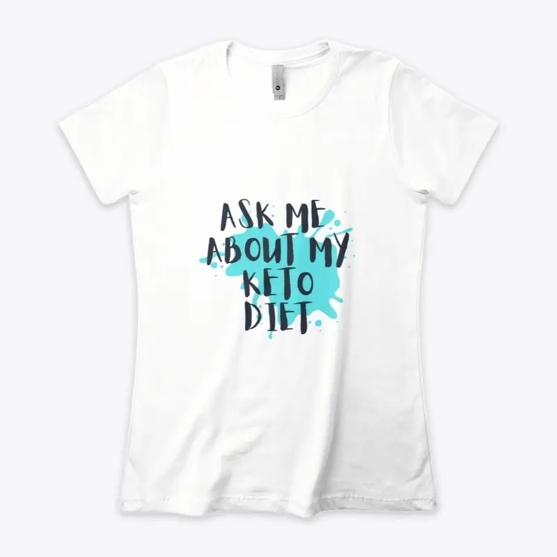 Ask Me About My Keto Diet T-Shirt 