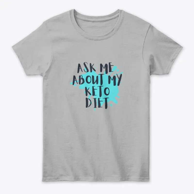 Ask Me About My Keto Diet T-Shirt 